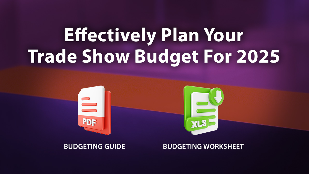 Effectively Plan Your Trade Show Budget For 2025